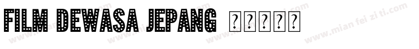 Film dewasa jepang字体转换